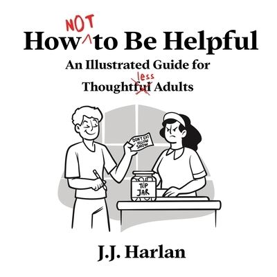 Cover for J. J. Harlan · How Not to Be Helpful (Bok) (2022)