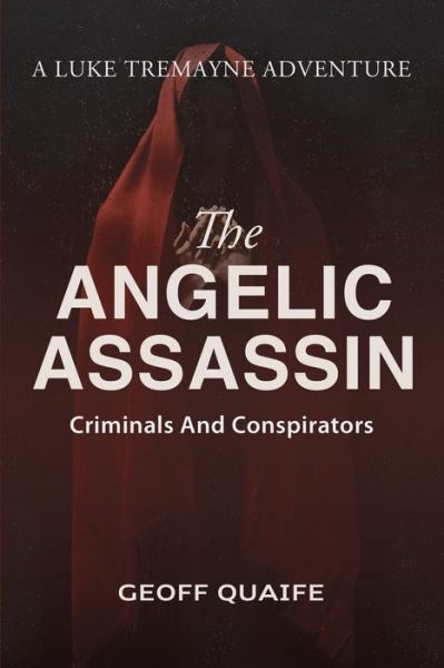 The Angelic Assassin - Geoff Quaife - Książki - Author Reputation Press, LLC - 9781970081763 - 20 czerwca 2019