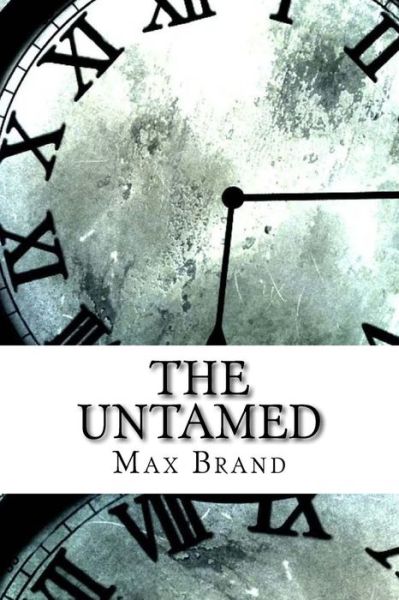 Cover for Max Brand · The Untamed (Paperback Book) (2017)