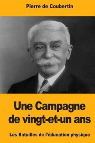 Cover for Pierre De Coubertin · Une Campagne de vingt-et-un ans (Paperback Book) (2017)