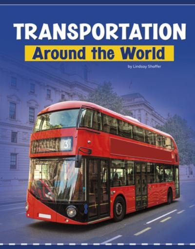 Cover for Lindsay Shaffer · Transportation Around the World (Hardcover Book) (2020)