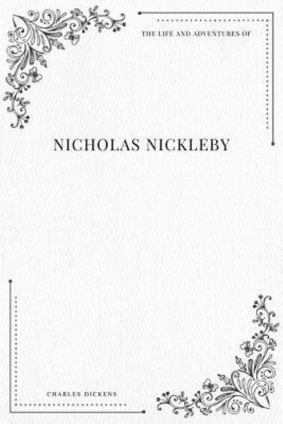 Cover for Dickens · The Life and Adventures of Nicholas Nickleby (Paperback Book) (2017)