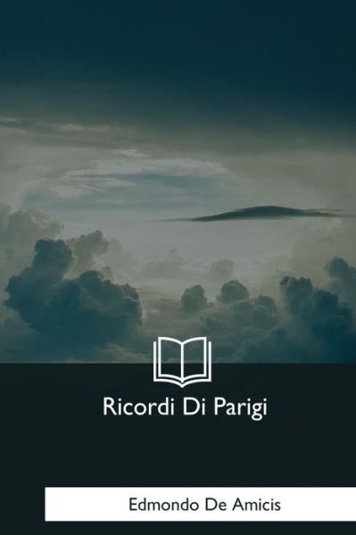 Cover for Edmondo De Amicis · Ricordi Di Parigi (Paperback Bog) (2018)
