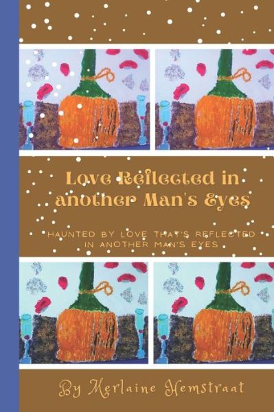 Cover for Merlaine Hemstraat · Love Reflected in another Man's Eyes (Paperback Book) (2018)