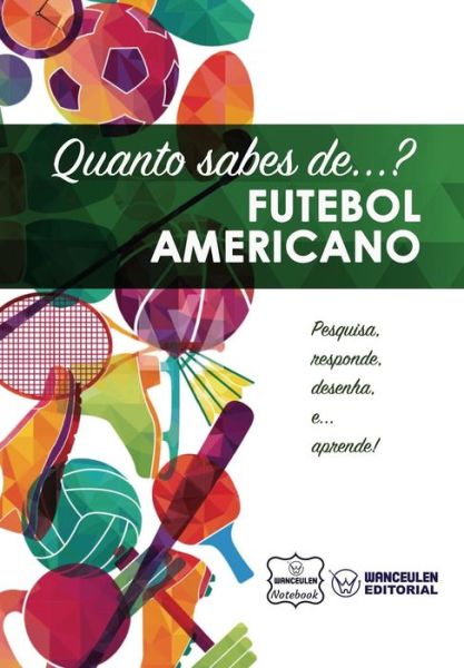 Cover for Wanceulen Notebook · Quanto sabes de... Futebol Americano (Paperback Book) (2017)