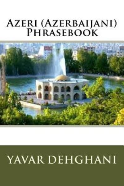 Cover for Yavar Dehghani · Azeri (Azerbaijani) Phrasebook (Paperback Book) (2017)