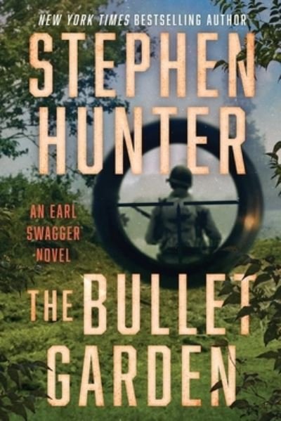 The Bullet Garden - Stephen Hunter - Książki - Atria/Emily Bestler Books - 9781982169763 - 24 stycznia 2023