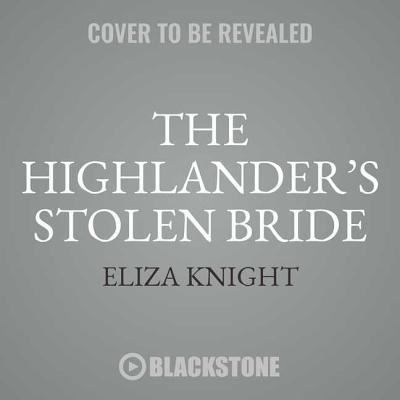 Cover for Eliza Knight · The Highlander's Stolen Bride (CD) (2018)