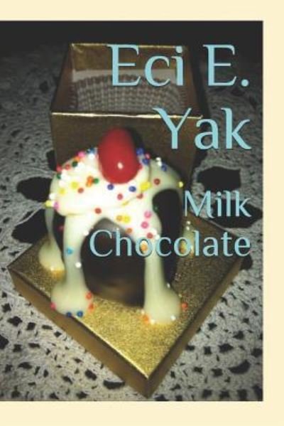 Cover for Eci E. Yak · Milk Chocolate (Paperback Bog) (2018)