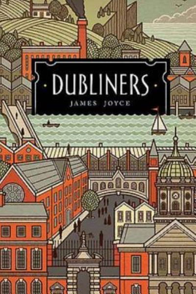 Dubliners - James Joyce - Bücher - Createspace Independent Publishing Platf - 9781984222763 - 26. Januar 2018