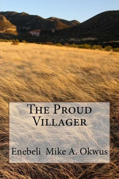 Cover for Enebeli Mike a Okwus · The Proud Villager (Paperback Book) (2018)