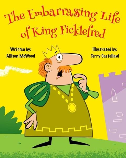 Cover for Allison McWood · The Embarrassing Life of King Ficklefred (Pocketbok) (2019)