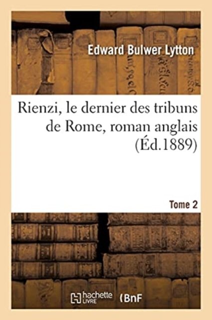Cover for Edward Bulwer Lytton · Rienzi, Le Dernier Des Tribuns de Rome, Roman Anglais (Pocketbok) (2017)