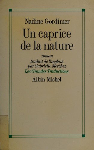 Cover for Nadine Gordimer · Caprice De La Nature (Un) (Collections Litterature) (French Edition) (Paperback Book) [French, Grandes Traductions edition] (1990)
