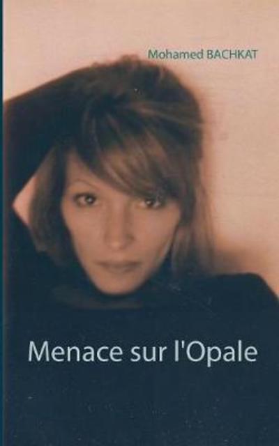 Cover for Bachkat · Menace sur l'Opale (Book) (2018)