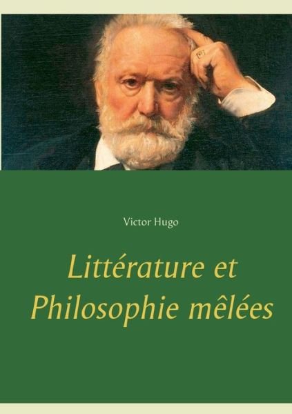 Cover for Victor Hugo · Litterature et Philosophie melees (Taschenbuch) (2021)