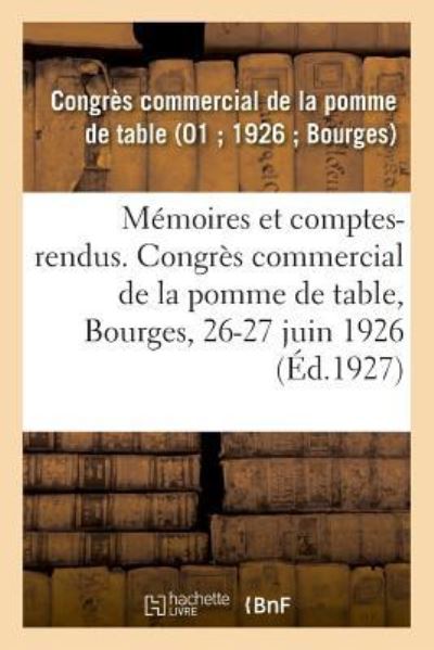 Cover for Cong La Pomme de Table · Memoires Et Comptes-Rendus. Congres Commercial de la Pomme de Table, Bourges, 26-27 Juin 1926 (Paperback Book) (2018)