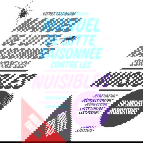 Cover for Pierre Falgayrac · Manuel de Lutte raisonnée Contre les nuisibles en milieu industriel (Paperback Book) (2014)