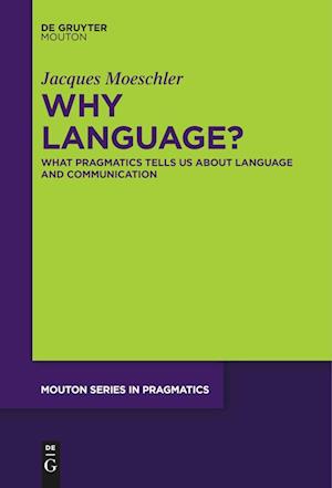 Cover for Jacques Moeschler · Why Language? (Book) (2023)