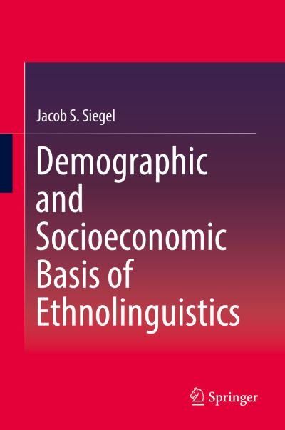 Cover for Siegel · Demographic and Socioeconomic Basis of Ethnolinguistics (Bog) [1st ed. 2018 edition] (2017)
