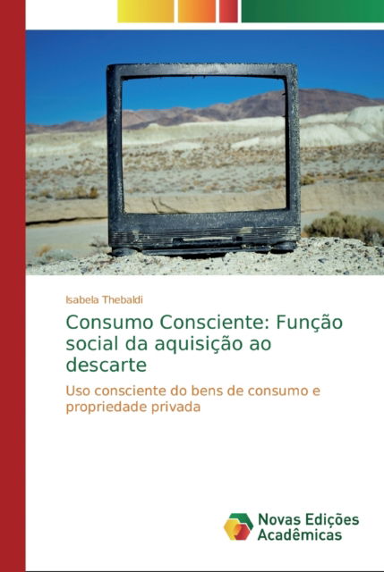 Consumo Consciente - Isabela Thebaldi - Libros - Novas Edicoes Academicas - 9783330733763 - 11 de diciembre de 2019