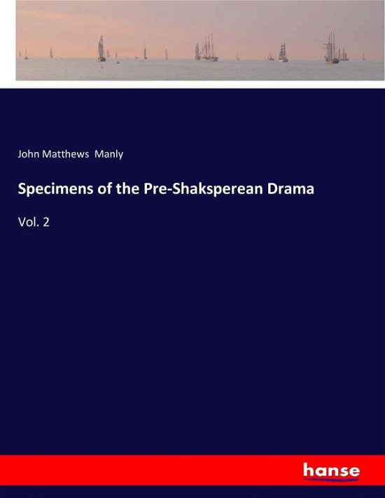 Cover for Manly · Specimens of the Pre-Shaksperean (Book) (2017)