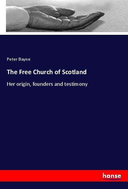 Cover for Bayne · The Free Church of Scotland (Book)