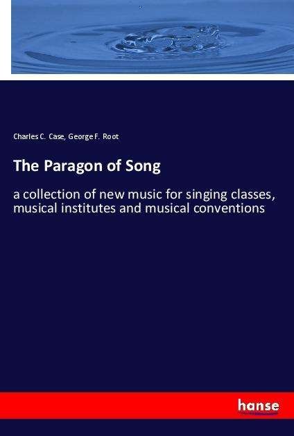 Cover for Case · The Paragon of Song (Bog)