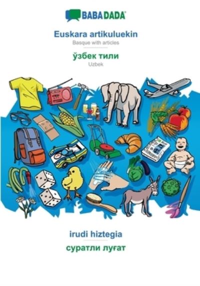 BABADADA, Euskara artikuluekin - Uzbek (in cyrillic script), irudi hiztegia - visual dictionary (in cyrillic script) - Babadada Gmbh - Books - Babadada - 9783366019763 - January 25, 2021