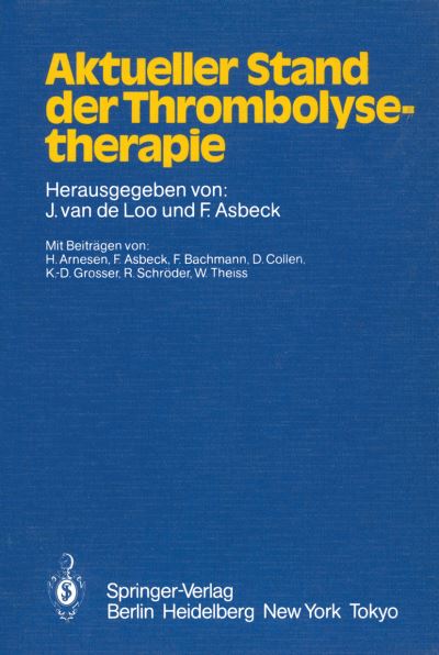 Cover for J Van De Loo · Aktueller Stand der Thrombolysetherapie (Paperback Book) [Softcover reprint of the original 1st ed. 1985 edition] (1985)