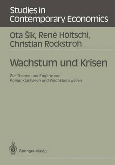 Cover for Ota Sik · Wachstum und Krisen - Studies in Contemporary Economics (Taschenbuch) [German edition] (1988)