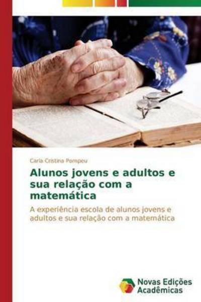Cover for Pompeu Carla Cristina · Alunos Jovens E Adultos E Sua Relação Com a Matemática (Pocketbok) [Portuguese edition] (2014)