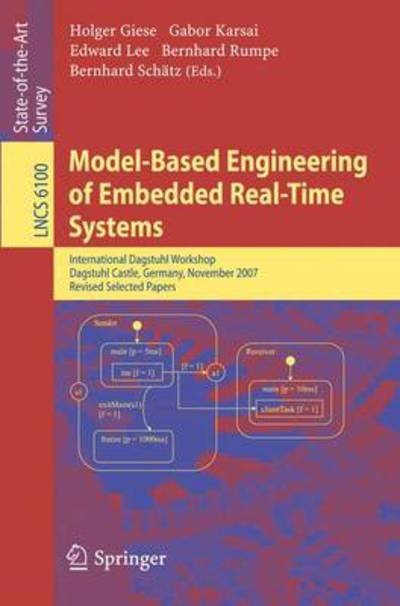 Cover for Holger Giese · Model-Based Engineering of Embedded Real-Time Systems: International Dagstuhl Workshop, Dagstuhl Castle, Germany, November 4-9, 2007. Revised Selected Papers - Lecture Notes in Computer Science (Paperback Bog) [2010 edition] (2010)