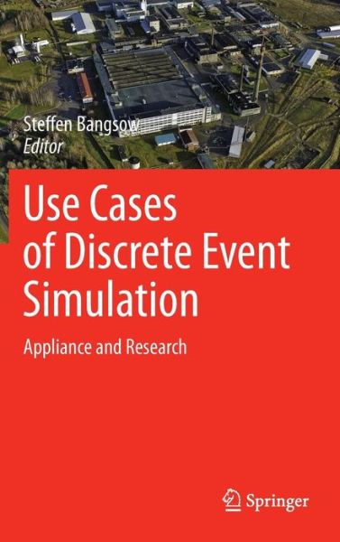 Cover for Steffen Bangsow · Use Cases of Discrete Event Simulation: Appliance and Research (Hardcover Book) [2012 edition] (2012)