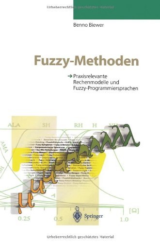 Cover for Benno Biewer · Fuzzy-Methoden: Praxisrelevante Rechenmodelle Und Fuzzy-Programmiersprachen (Paperback Book) [Softcover Reprint of the Original 1st 1997 edition] (2012)
