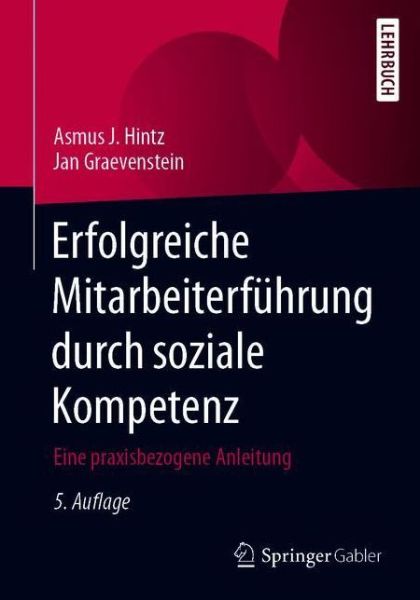 Cover for Asmus J Hintz · Erfolgreiche Mitarbeiterfuhrung Durch Soziale Kompetenz: Eine Praxisbezogene Anleitung (Paperback Book) [5th 5., Erw. Aufl. 2020 edition] (2020)