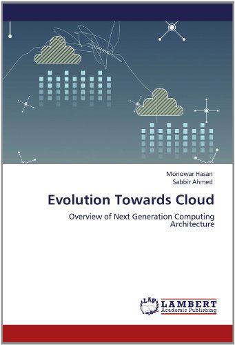 Cover for Sabbir Ahmed · Evolution Towards Cloud: Overview of Next Generation Computing Architecture (Taschenbuch) (2012)