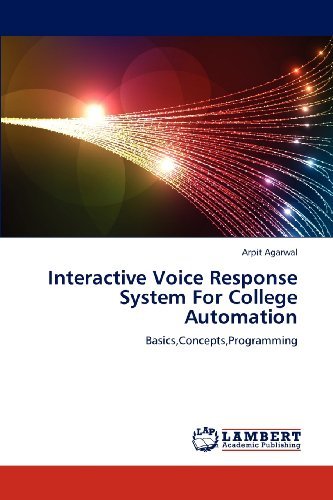 Cover for Arpit Agarwal · Interactive Voice Response System for College Automation: Basics,concepts,programming (Pocketbok) (2012)