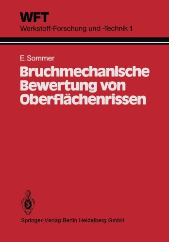 Cover for E Sommer · Bruchmechanische Bewertung Von Oberflachenrissen: Grundlagen, Experimente, Anwendungen - Wft Werkstoff-Forschung Und -Technik (Paperback Book) [1984 edition] (2012)