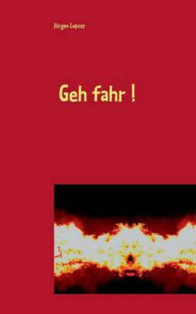 Cover for Jurgen Lepszy · Geh Fahr ! (Paperback Book) (2015)