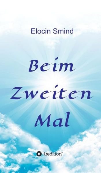 Cover for Elocin Smind · Beim Zweiten Mal (Hardcover Book) [German edition] (2014)