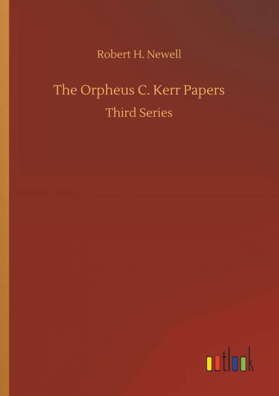 Cover for Newell · The Orpheus C. Kerr Papers (Book) (2018)