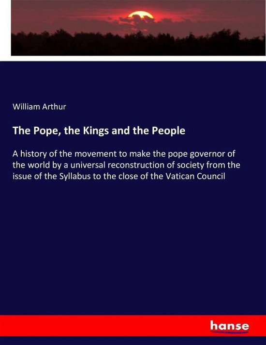 Cover for Arthur · The Pope, the Kings and the Peop (Buch) (2016)