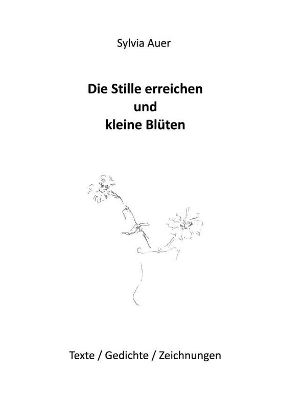 Cover for Auer · Die Stille erreichen und kleine Bl (Book)