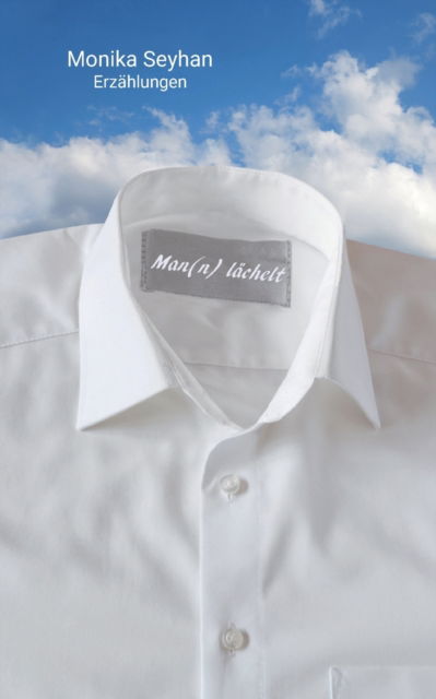 Cover for Monika Seyhan · Man (n) lachelt (Paperback Book) (2021)