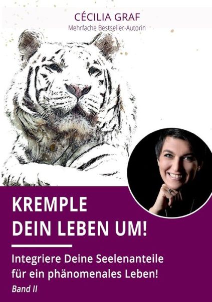Cover for Cecilia Graf · Kremple Dein Leben um!: Integriere Deine Seelenanteile fur ein phanomenales Leben! Band II (Paperback Book) (2018)