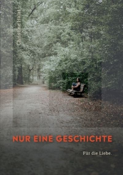Cover for Christine Halat · Nur eine Geschichte (Paperback Book) (2021)