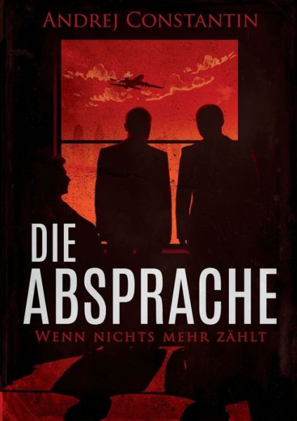 Die Absprache - Andrej Constantin - Livros - Books on Demand - 9783754355763 - 15 de dezembro de 2021