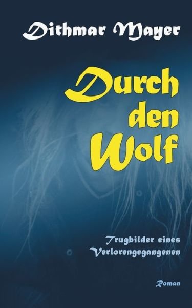 Cover for Dithmar Mayer · Durch den Wolf (Pocketbok) (2021)