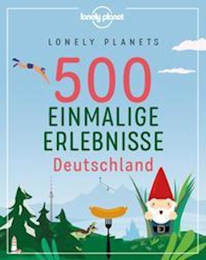 Cover for Jens Bey · Lonely Planets 500 Einmalige Erlebnisse Deutschland (Taschenbuch) (2021)